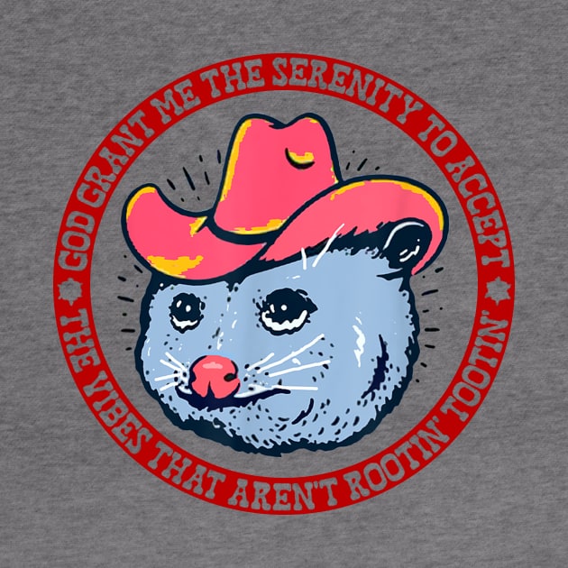 Accept The Vibes That Aren't Rootin' Tootin' Funny Opossum by dalioperm